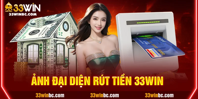 ảnh đại diện rút tiền 33win