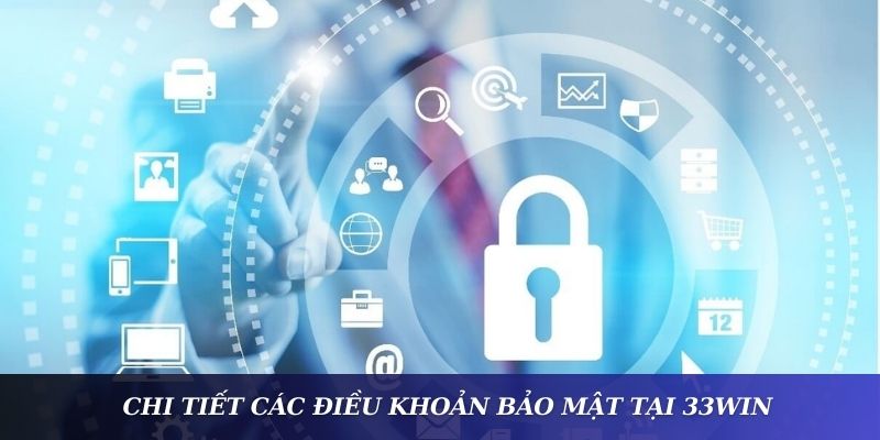 Các điều khoản bảo mật tại 33WIN