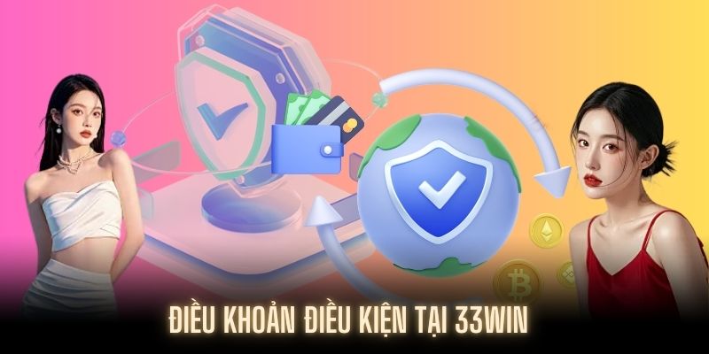 Ý nghĩa Điều khoản điều kiện tại 33WIN